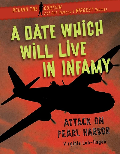A Date Which Will Live Infamy: Attack on Pearl Harbor