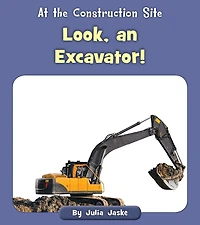 Look, an Excavator!