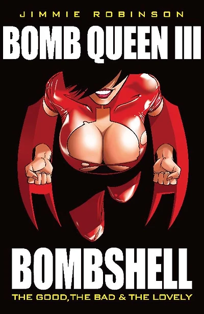 Bomb Queen Volume 3: The Good Bad And Lovely