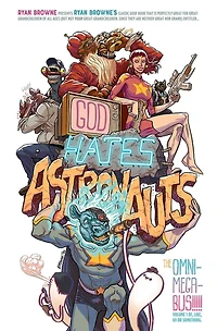 God Hates Astronauts: The Omnimegabus