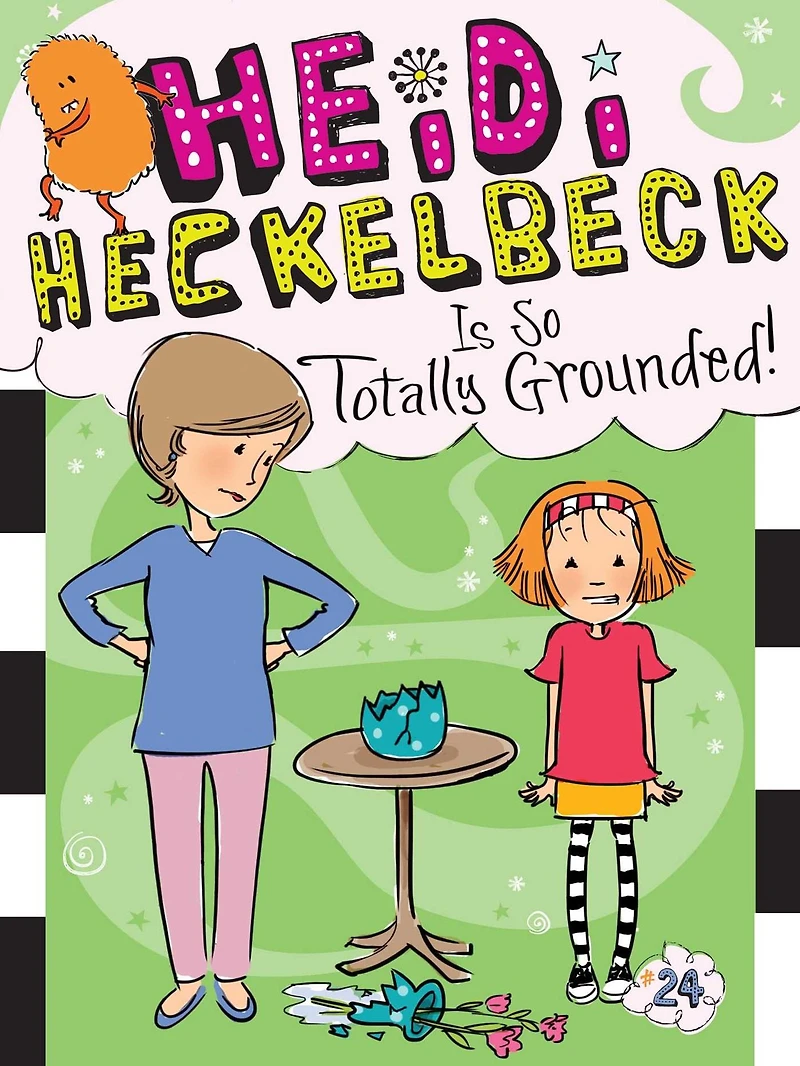 Heidi Heckelbeck Is So Totally Grounded! (Heidi Series #24)