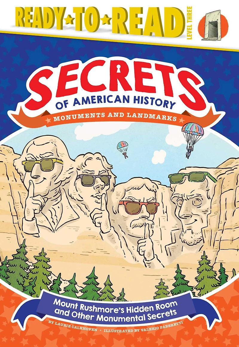 Mount Rushmore's Hidden Room and Other Monumental Secrets: Monuments Landmarks (Ready-to-Read Level 3)