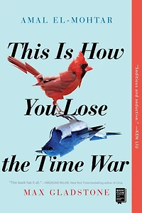 This Is How You Lose the Time War (Deluxe Edition)