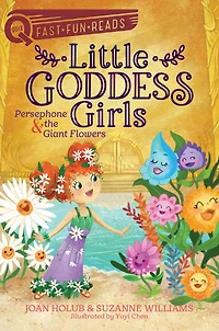 Persephone & the Giant Flowers (QUIX Little Goddess Girls Series #2)