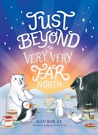 Just Beyond the Very, Very Far North