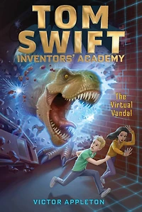 The Virtual Vandal (Tom Swift Inventors' Academy Series #4)