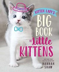 Kitten Lady's Big Book of Little Kittens