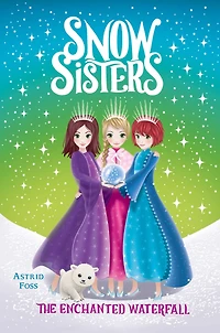 The Enchanted Waterfall (Snow Sisters #4)