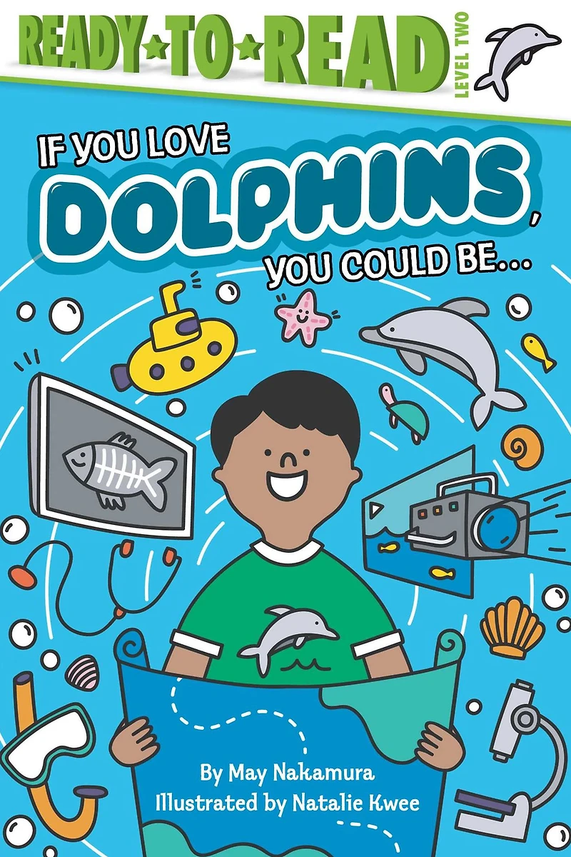 If You Love Dolphins, Could Be...: Ready-to-Read Level 2