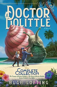 Doctor Dolittle The Complete Collection, Vol. 1: Voyages of Dolittle; Story Dolittle's Post Office