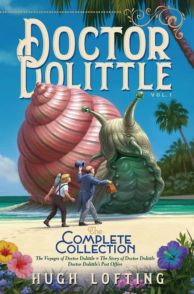 Doctor Dolittle The Complete Collection, Vol. 1: Voyages of Dolittle; Story Dolittle's Post Office