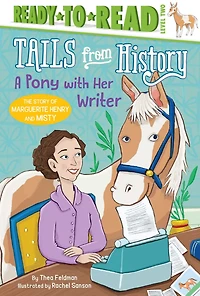 A Pony with Her Writer: The Story of Marguerite Henry and Misty (Ready-to-Read Level 2)