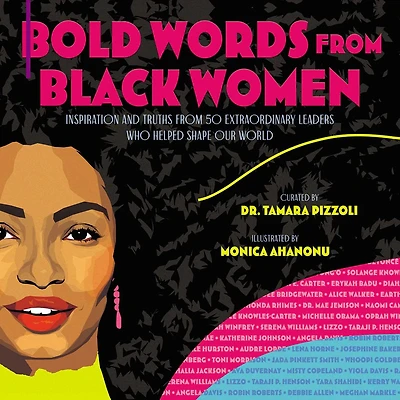 Bold Words from Black Women: Inspiration and Truths 50 Extraordinary Leaders Who Helped Shape Our World