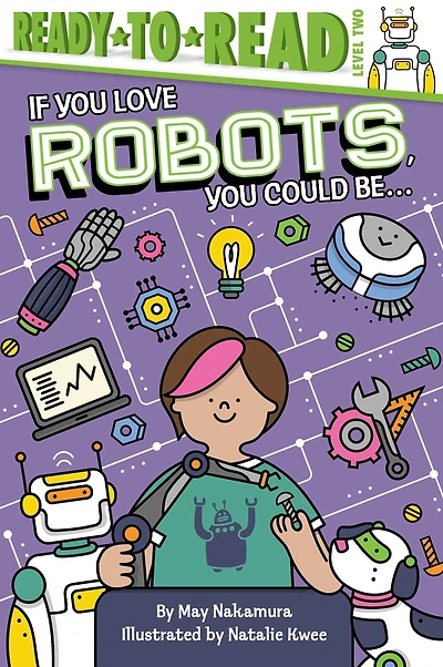 If You Love Robots, Could Be...: Ready-to-Read Level 2