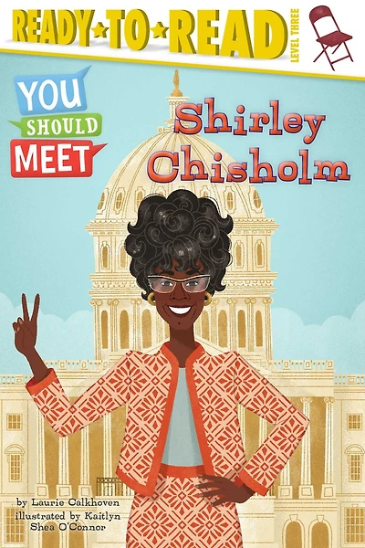 Shirley Chisholm: Ready-to-Read Level 3