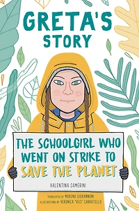 Greta's Story: the Schoolgirl Who Went on Strike to Save Planet