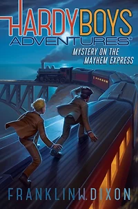 Mystery on the Mayhem Express (Hardy Boys Adventures Series #23)
