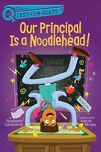 Our Principal Is A Noodlehead!: QUIX Book