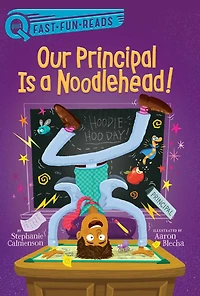 Our Principal Is A Noodlehead!: QUIX Book