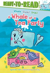 a Whale of Tea Party: Ready-to-Read Level 2