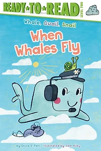 When Whales Fly: Ready-to-Read Level 2