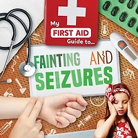 Fainting and Seizures