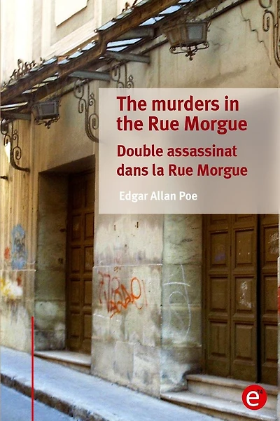 The murders in the Rue Morgue/Double assassinat dans la Rue Morgue: (bilingual edition/Ã¯Â¿Â½dition bilingue)