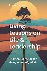 Lingering Lessons on Life & Leadership