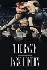 The Game by Jack London (Full Version)