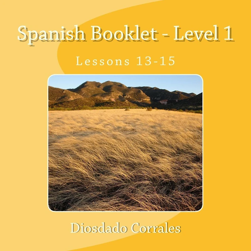 Spanish Booklet - Level 1 - Lessons 13-15: Lessons 13-15