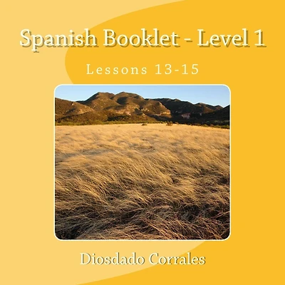 Spanish Booklet - Level 1 - Lessons 13-15: Lessons 13-15