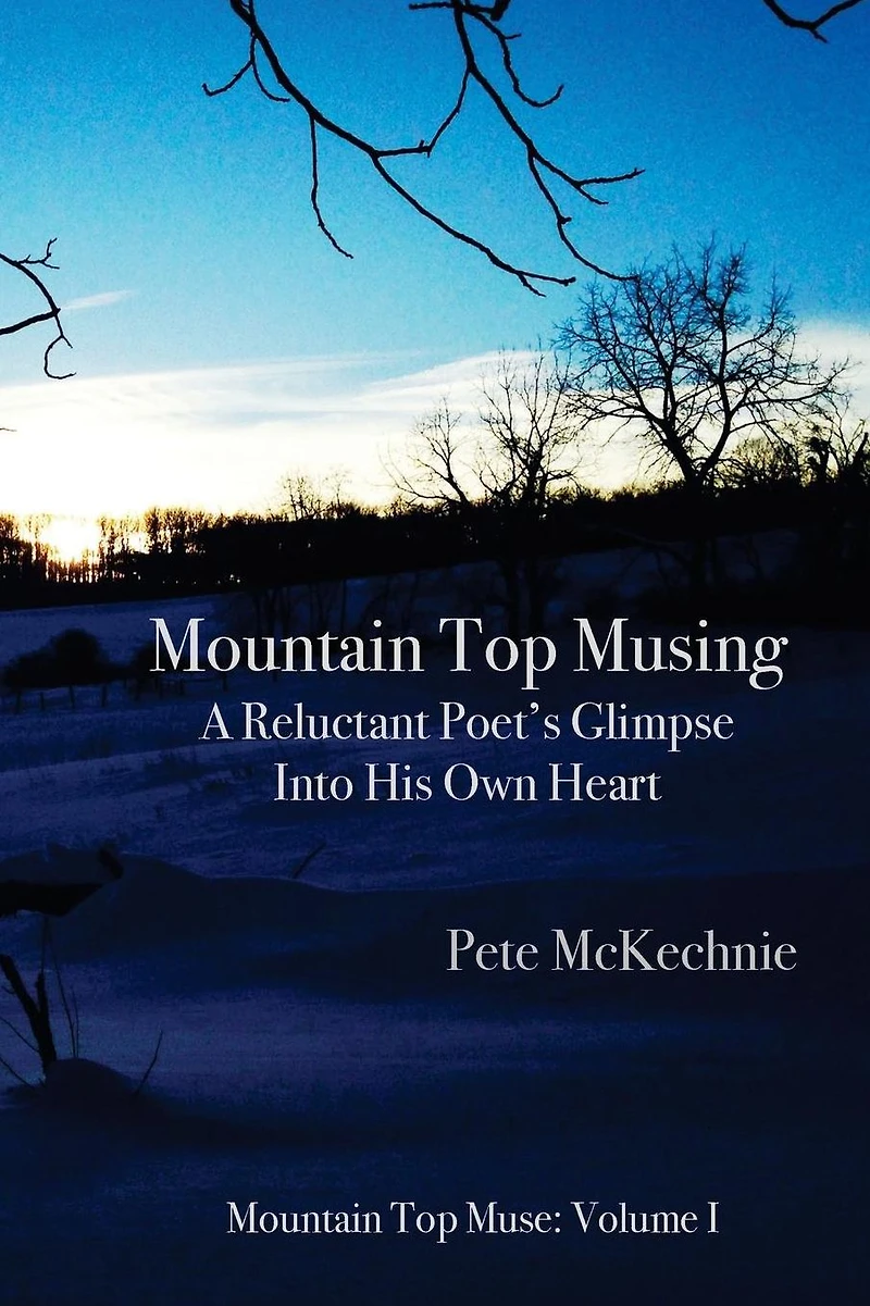 Mountain Top Musing: A Reluctant Poet's Glimpse Into His Own Heart