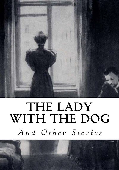 The Lady with the Dog and Other Stories