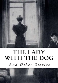 The Lady with the Dog and Other Stories