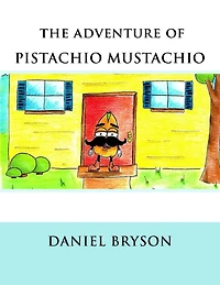 The Adventure of Pistachio Mustachio