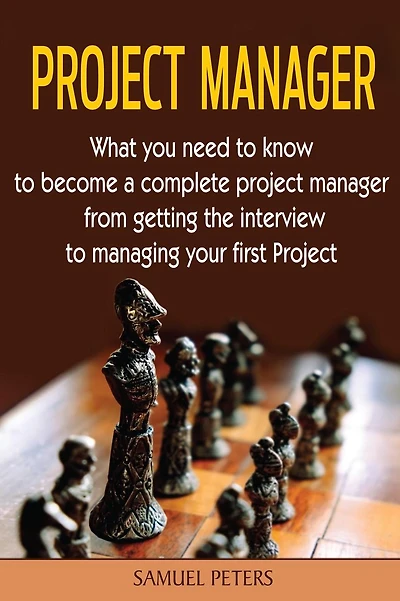 Project Manager: All you need to be a complete project manager