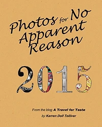 Photos for No Apparent Reason 2015: and the stories behind those funny pictures at the end of A Travel for Taste blog posts