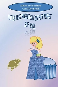 Little Miss Muffet Sat On Her Tuffet Flip Book: Little Miss Muffet Sat On Her Tuffet Flip Book
