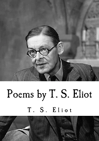 Poems By T. S. Eliot