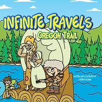 Infinite Travels: Oregon Trail: Oregon Trail