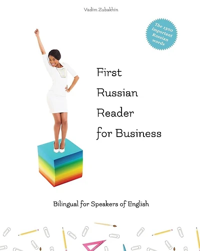 First Russian Reader for Business: bilingual for speakers of English Level A1 and A2