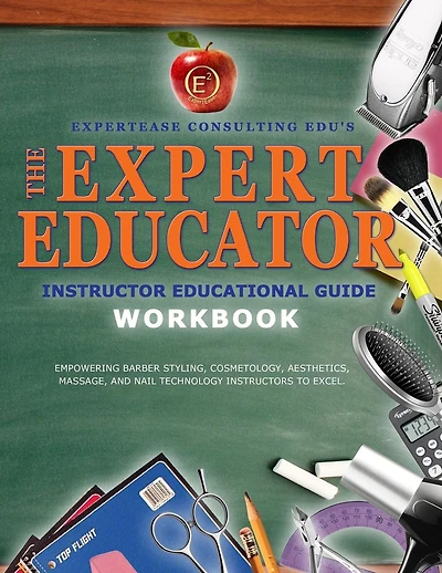 The Expert Educator Workbook: Instructor Educational Guide