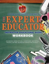 The Expert Educator Workbook: Instructor Educational Guide