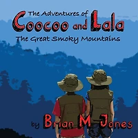 The Adventures of Coocoo and Lala: The Great Smoky Mountains