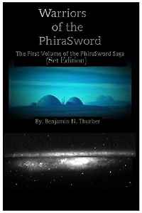 Warriors of the PhiraSword: The First Volume of the PhiraSword Saga