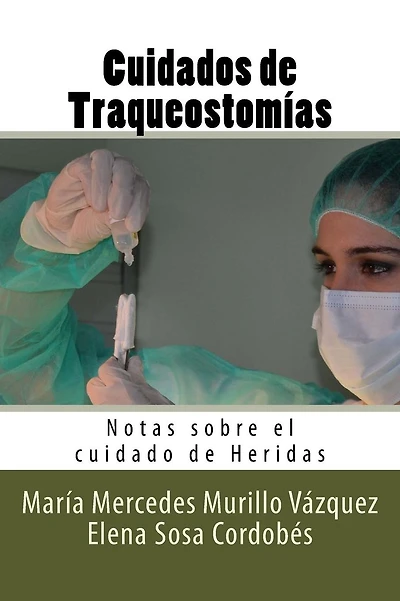 Cuidados de Traqueostomias: Notas sobre el cuidado de Heridas