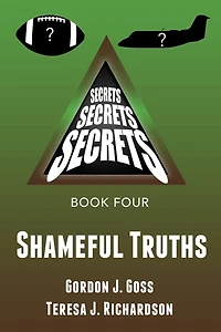 Shameful Truths: Secrets, Secrets, Secrets Book Four