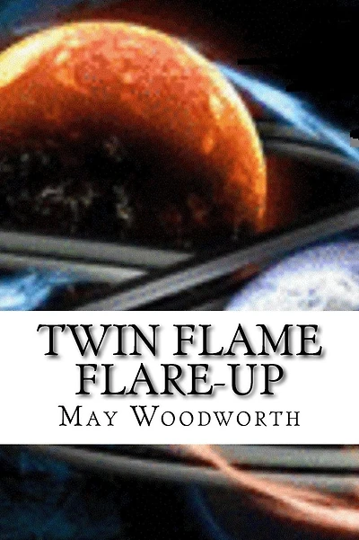 Twin Flame Flare-Up: Book 1: Twin Flame Connections