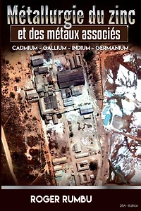 Metallurgie du zinc et des metaux associes: Cadmium - Gallium - Indium - Germanium