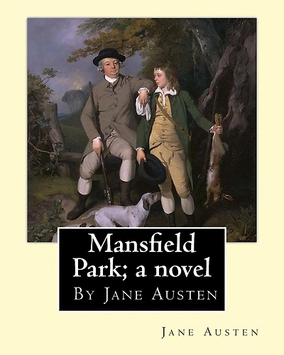 Mansfield Park; a novel, By Jane Austen
